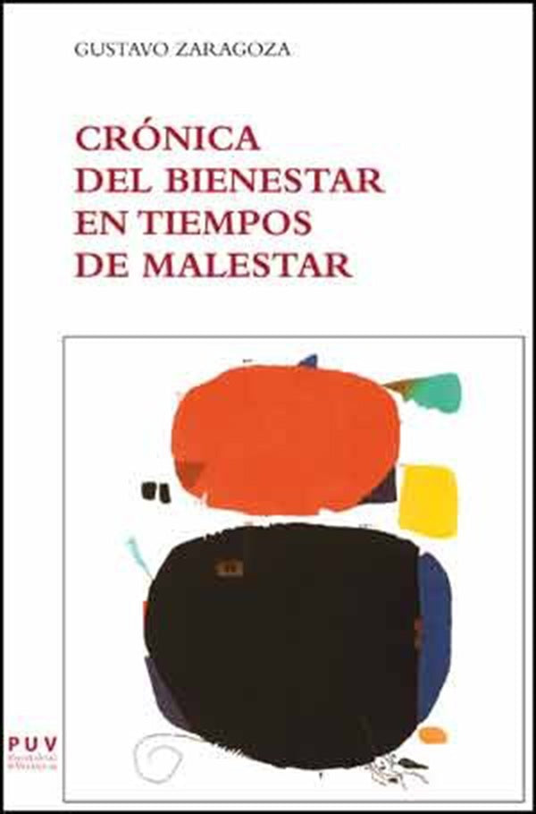 Crónica del bienestar en tiempos de malestar | Gustavo Zaragoza Pascual
