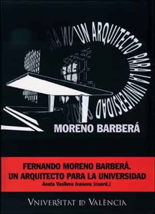 Fernando Moreno Barberá: un arquitecto para la universidad | Autores Varios, Autores Varios y otros