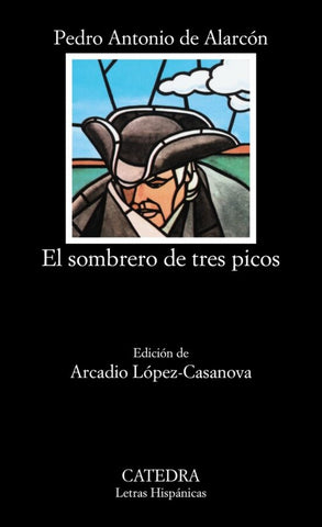 EL SOMBRERO DE TRES PICOS.. | Pedro Antonio De alarcón