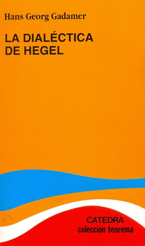 Dialéctica de Hegel, La | Gadamer