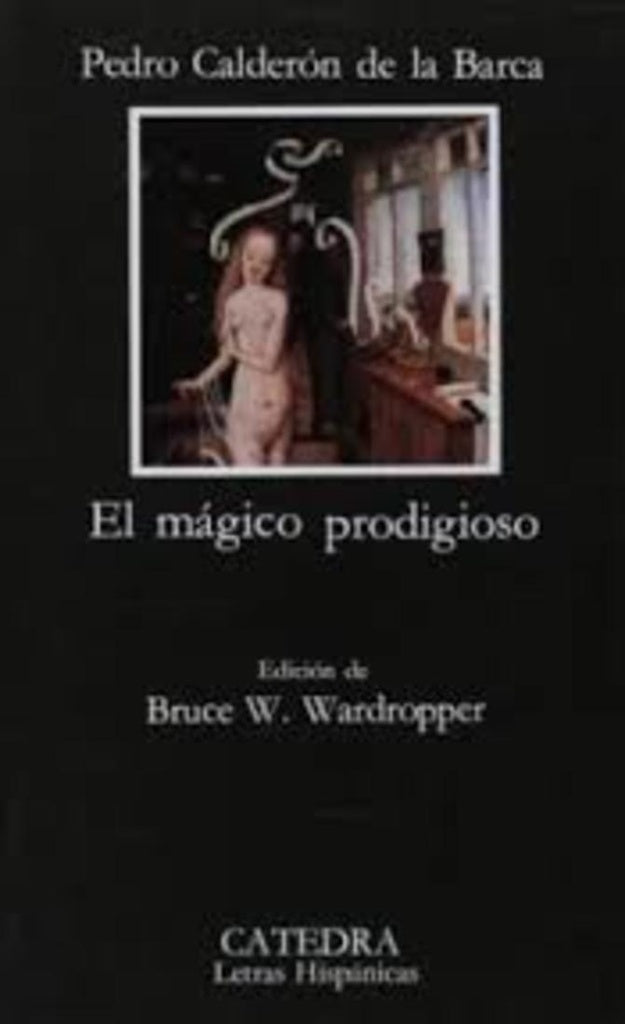 EL MAGICO PRODIGIOSO.. | Pedro Calderón  de la Barca