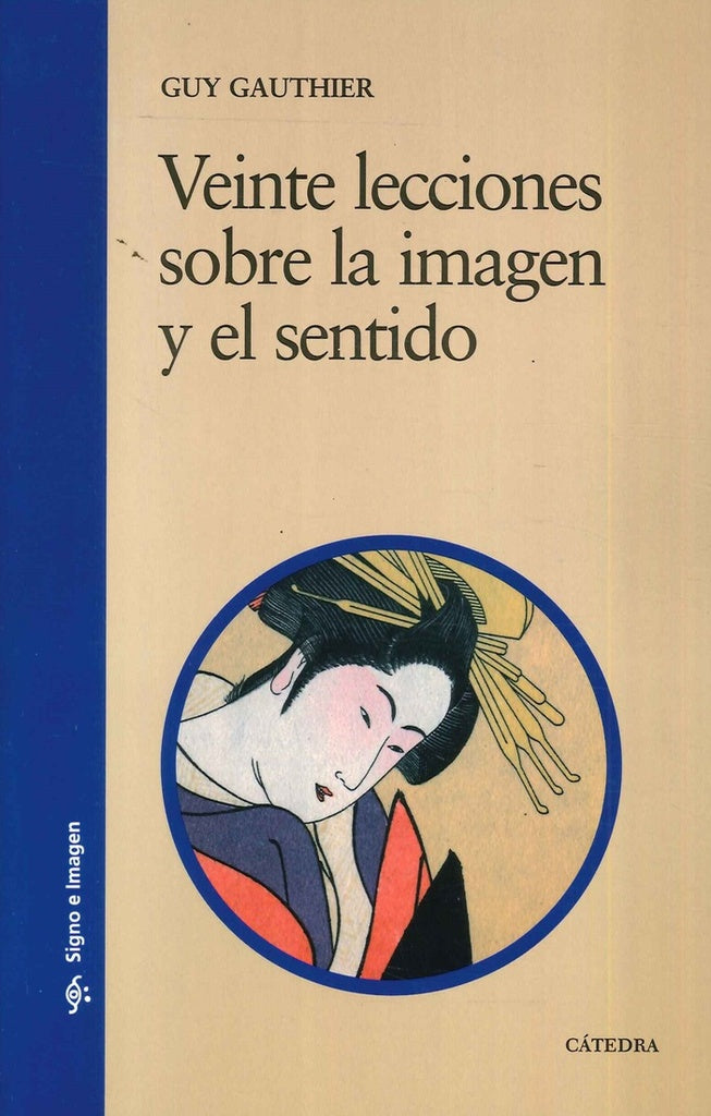 Veinte lecciones sobre la imagen y el sentido | Gauthier