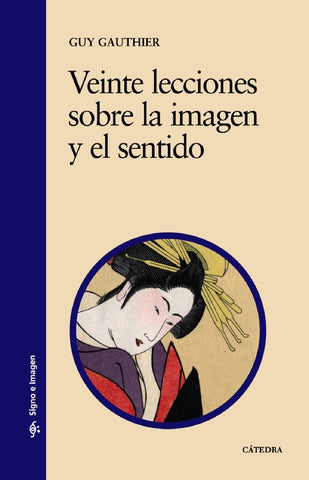 Veinte lecciones sobre la imagen y el sentido | Gauthier