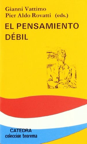 El pensamiento debil / Weak Thoughts (Teorema / Theorem) (Spanish Edition) | Gianni  Vattimo