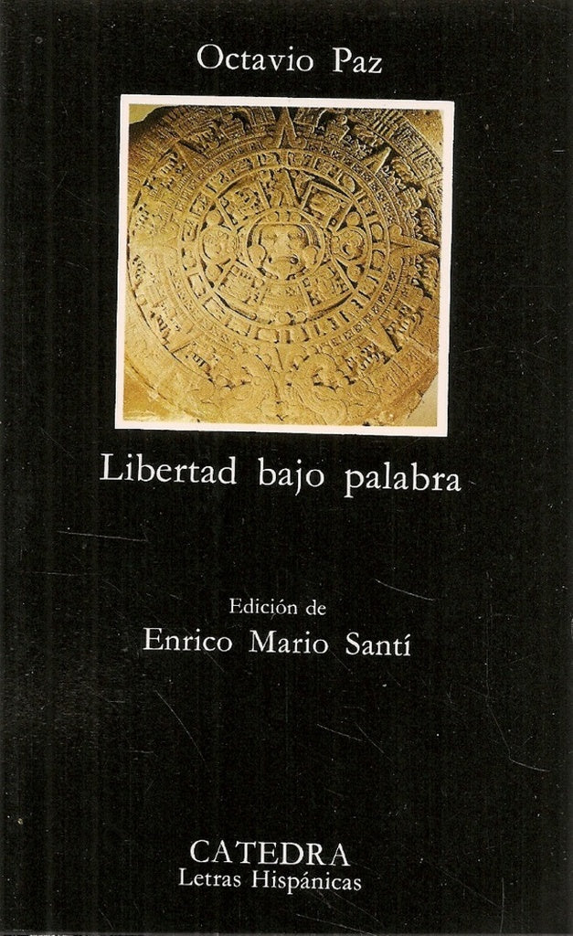 Libertad bajo palabra* | Octavio Paz