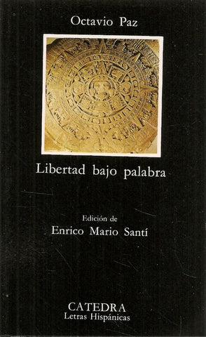 Libertad bajo palabra* | Octavio Paz