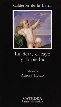 LA FIERA, EL RAYO Y LA PIEDRA.. | Pedro Calderón  de la Barca