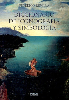 Diccionario de Iconografia y Simbologia/ Dictionary of Iconography and Symbology (Arte) (Spanish Edi | Federico Revilla