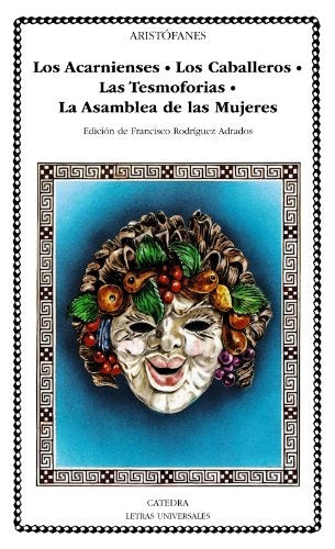 Los acarnienses ; Los caballeros ; Las tesmoforias ; La asamblea de mujeres | Aristófanes-Rodríguez Adrados