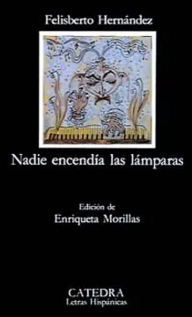 NADIE ENCENDIA LAS LAMPARAS  | FELISBERTO HERNANDEZ