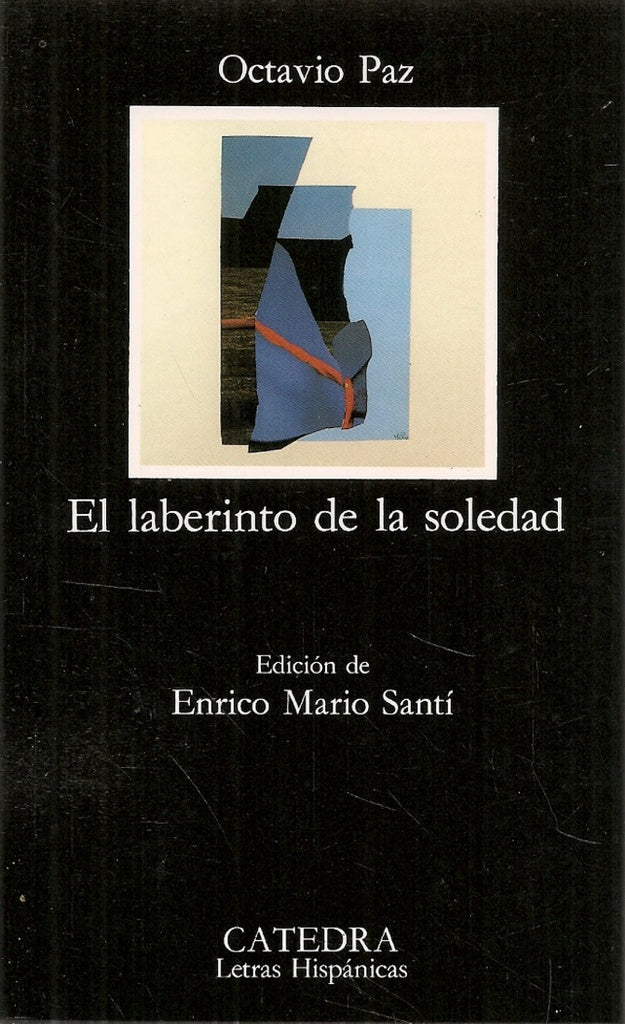EL LABERINTO DE LA SOLEDAD | Octavio Paz