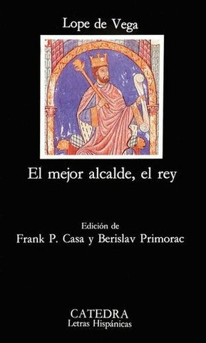 EL MEJOR ALCALDE, EL REY.. | Lope De Vega