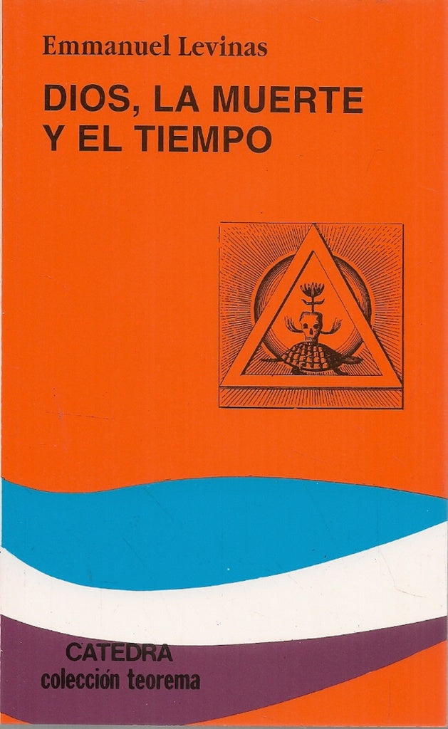 DIOS, LA MUERTE Y EL TIEMPO * | Emmanuel Lévinas