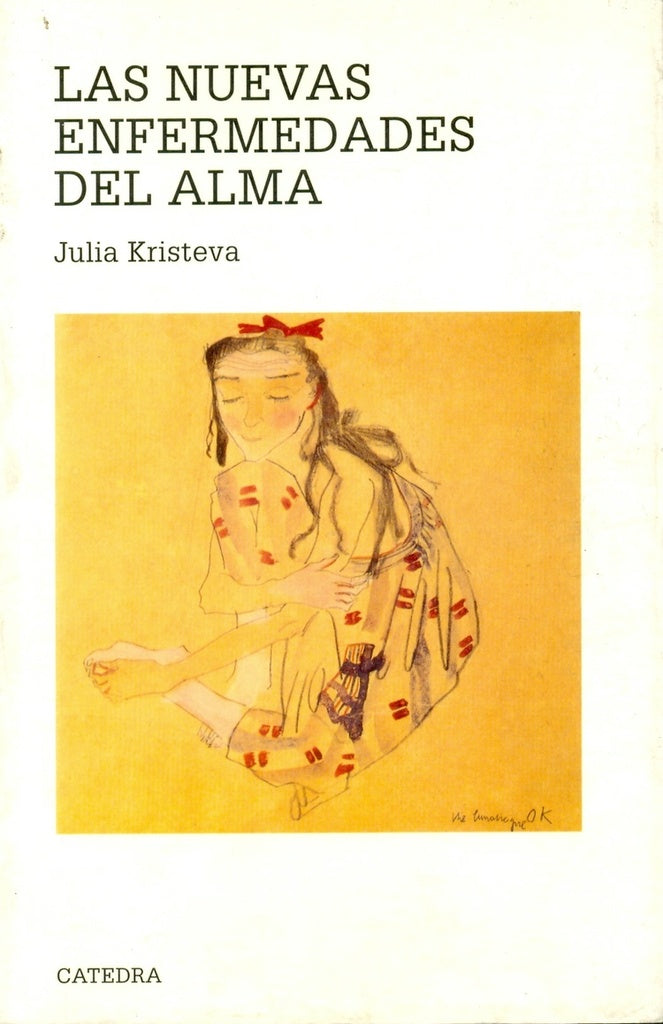 LAS NUEVAS ENFERMEDADES DEL ALMA.. | Julia Kristeva