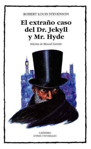 El extrano caso del Dr. Jekyll y Mr. Hyde (Letras Universales / Universal Writings) (Spanish Edition | RobertLouis Stevenson