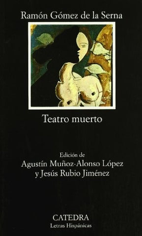 Teatro Muerto | RAMÓN GÓMEZ DE LA SERNA