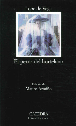 EL PERRO DEL HORTELANO.. | Lope De Vega