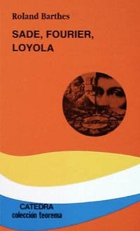Sade, Fourier, Loyola | Roland Barthes