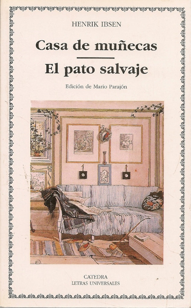 CASA DE MUÑECAS; EL PATO SALVAJE  | HENRIK IBSEN