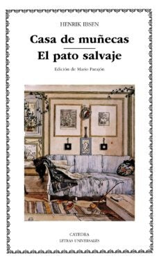 CASA DE MUÑECAS; EL PATO SALVAJE  | HENRIK IBSEN