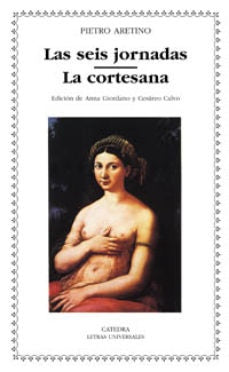 Seis  jornadas, La cortesana, Las | Aretino