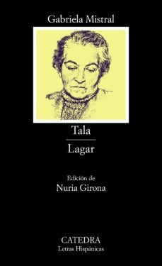 Tala. Lagar | GABRIELA MISTRAL