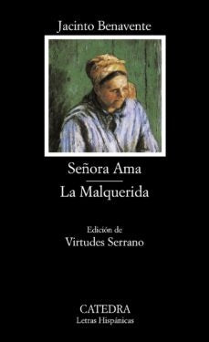 SEÑORA AMA; LA MALQUERIDA  | JACINTO BENAVENTE