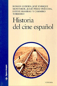 Historia del cine espanol (SIGNO E IMAGEN) (Signo E Imagen/ Sign and Image) (Spanish Edition) | Gubern, Monterde y otros