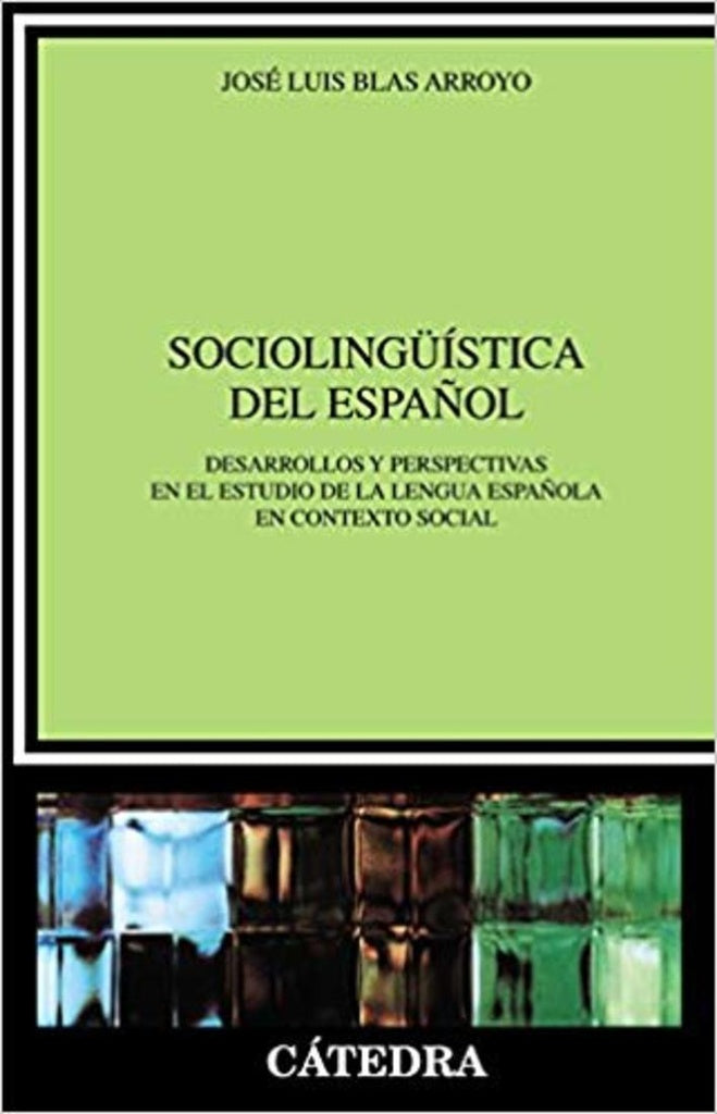 SOCIOLINGUISTICA DEL ESPAÑOL.. | JOSE LUIS  BLAS ARROYO