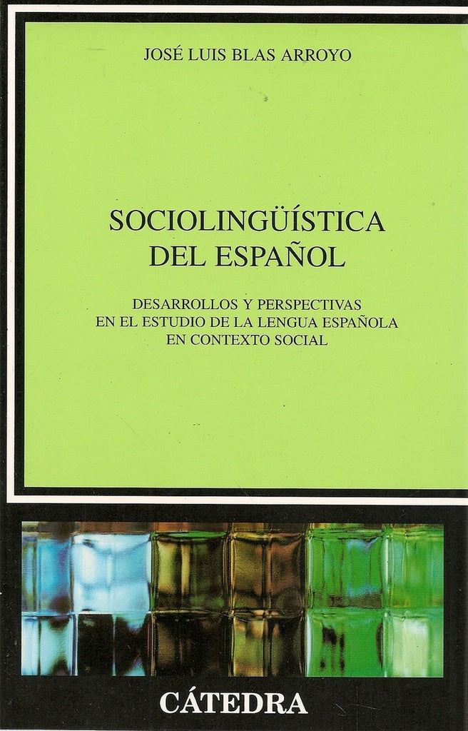 SOCIOLINGUISTICA DEL ESPAÑOL.. | JOSE LUIS  BLAS ARROYO