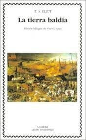 LA TIERRA BALDIA * | T. S. Eliot