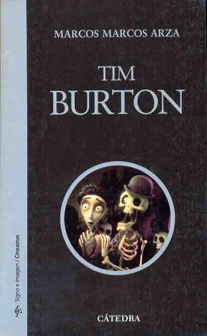 Tim Burton (COLECCION CINEASTAS) (Spanish Edition) | Arza, Marcos