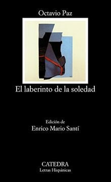 EL LABERINTO DE LA SOLEDAD | Octavio Paz