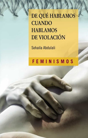 DE QUE HABLAMOS CUANDO HABLAMOS DE VIOLACION.. | SOHAILA ABDULALI