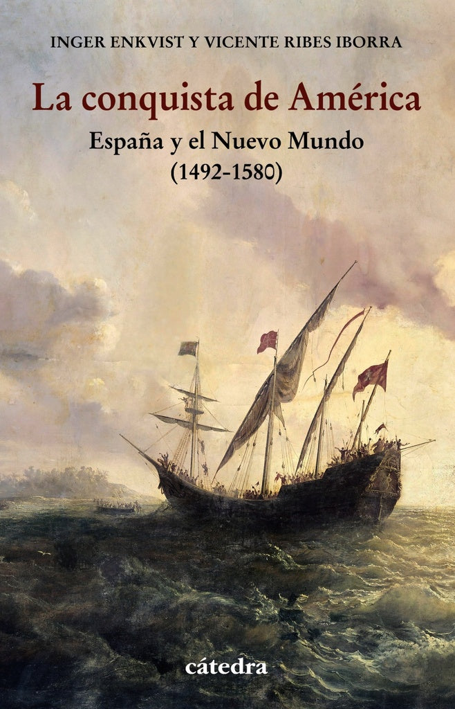 LA CONQUISTA DE AMERICA: ESPAÑA Y EL NUEVO MUNDO (1492-1580).. | VICENTE  RIBES IBORRA