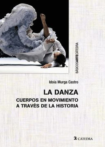 LA DANZA. CUERPOS EN MOVIMIENTOS A TRAVES DE LA HISTORIA.. | Idoia  Murga Castro