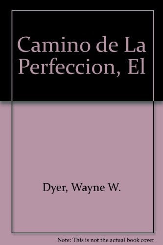 El camino de la perfección: pensamientos que ayudan a mejorar | Dyer-Canals