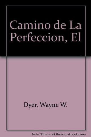 El camino de la perfección: pensamientos que ayudan a mejorar | Dyer-Canals
