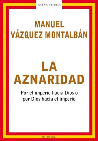 LA AZNARIDAD | Manuel Vázquez Montalbán