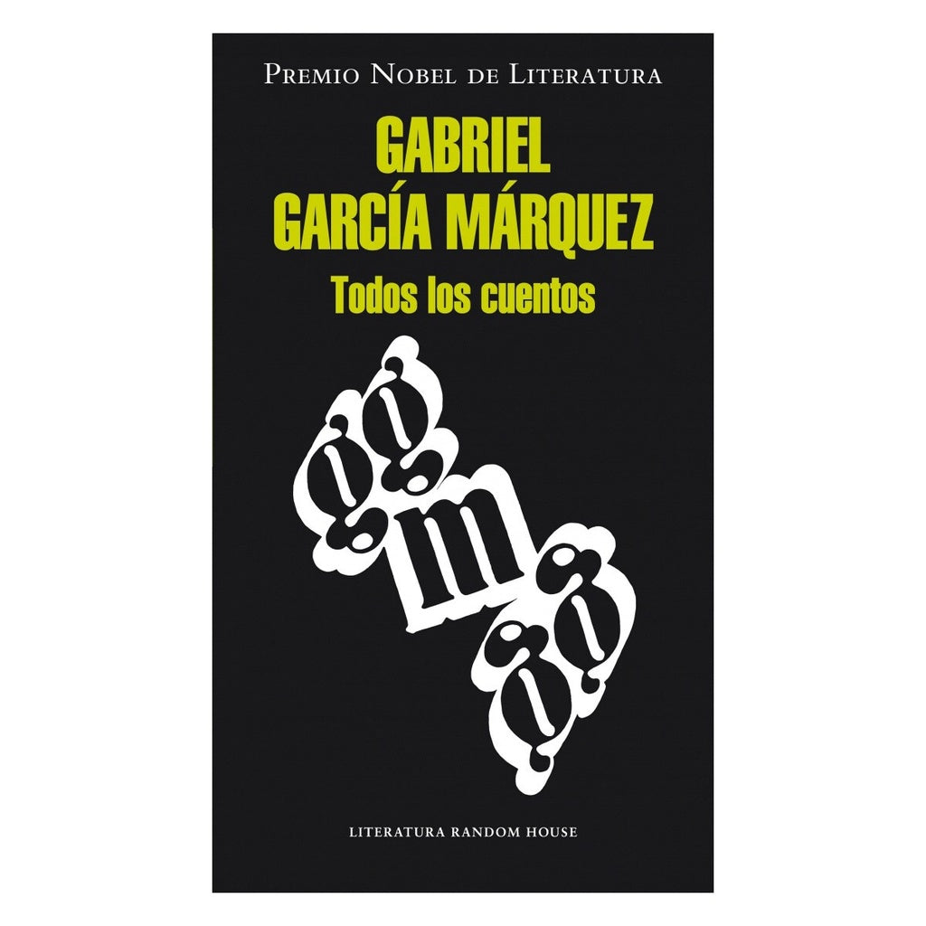 TODOS LOS CUENTOS. | GABRIEL GARCÍA MÁRQUEZ