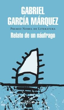 RELATOS DE UN NÁUFRAGO | GABRIEL GARCÍA MÁRQUEZ