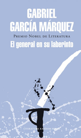 EL GENERAL EN SU LABERINTO*.. | GABRIEL GARCÍA MÁRQUEZ