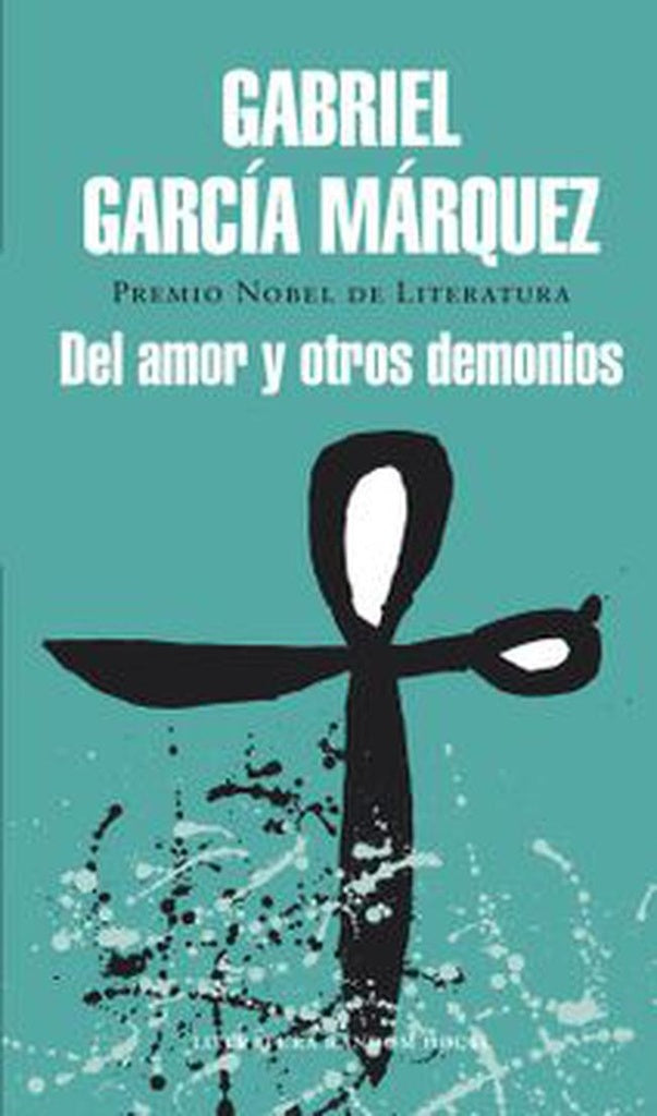 DEL AMOR Y OTROS DEMONIOS* | GABRIEL GARCÍA MÁRQUEZ