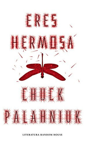 ERES HERMOSA. * | Chuck Palahniuk