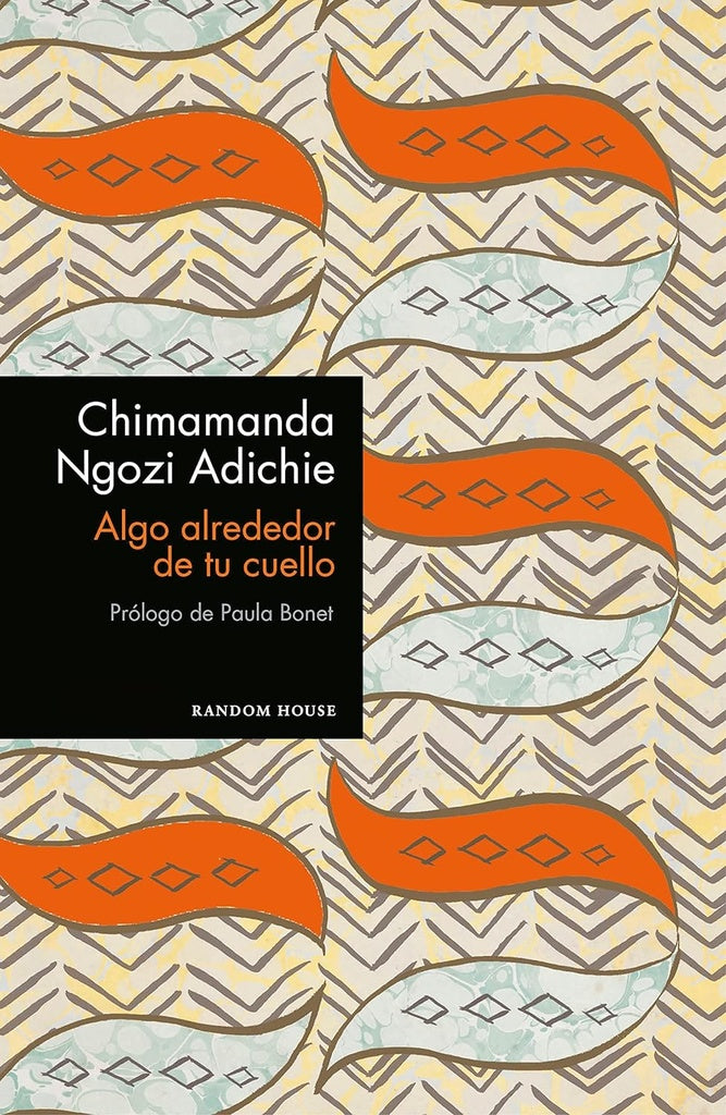 ALGO ALREDEDOR DE TU CUELLO.. | Chimamanda Ngozi Adichie