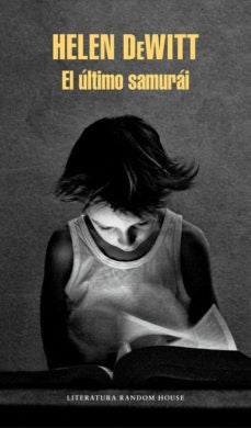 EL ÚLTIMO SAMURÁI | Helen DeWitt