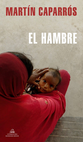 EL HAMBRE.. | Martín Caparrós