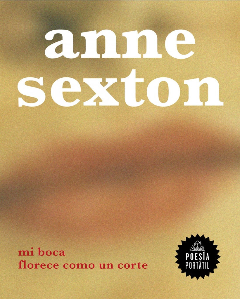 Mi boca florece como un corte  | Anne  Sexton