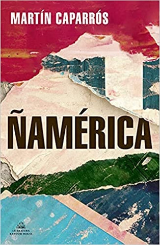 ÑAMERICA.. | Martín Caparrós