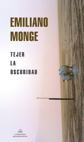 TEJER EN LA OSCURRIDAD..* | Emiliano Monge